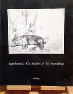 Rembrandt: The Master & his Workshop. Etchings