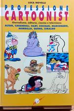 Professione Cartoonist. Giornalismo, editoria, cienema e televisione: Altan, Cavandoli, Hart, Kochan, Marcenaro, Mordillo, Quino, Ziraldo