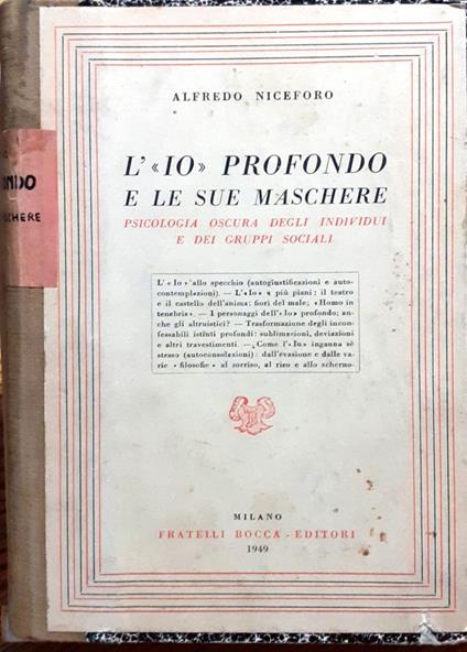 L' Io" profondo e le sue maschere. Psicologia oscura degli individui e dei gruppi sociali" - Alfredo Niceforo - copertina