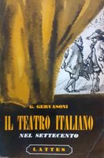 Il teatro italiano nel Settecento. Metastasio - Goldoni - Alfieri. Un melodramma - due commedie e due tragedie