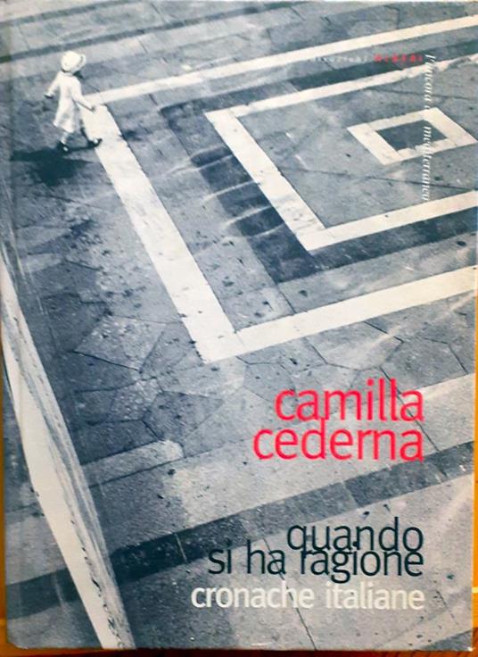 Quando si ha ragione. Cronache italiane - Camilla Cederna - copertina