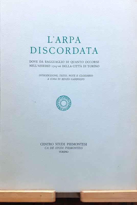 L' Arpa discordata. Dove dà ragguaglio di quanto occorse nell'Assedio 1705-06 della città di Torino - copertina