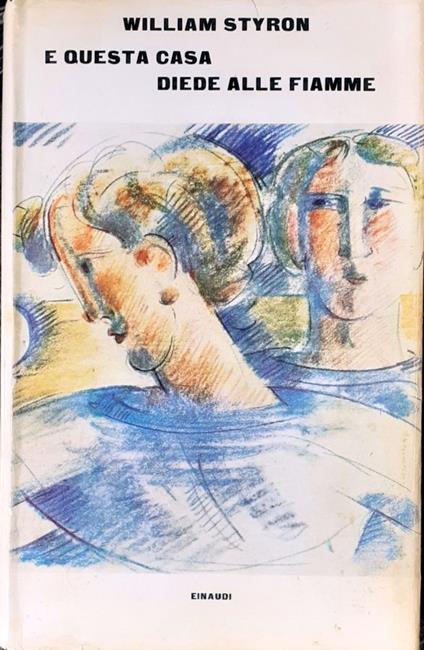 E questa casa diede alle fiamme - William Styron - copertina