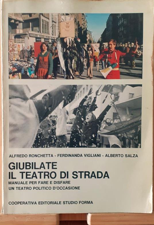 Giubilate il teatro di strada. Manuale per fare e disfare un teatro politico d'occasione - copertina