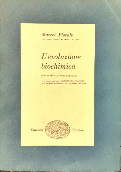 L' evoluzione biochimica. Testo rivisto e aggiornato dell'Autore - Marcel Florkin - copertina