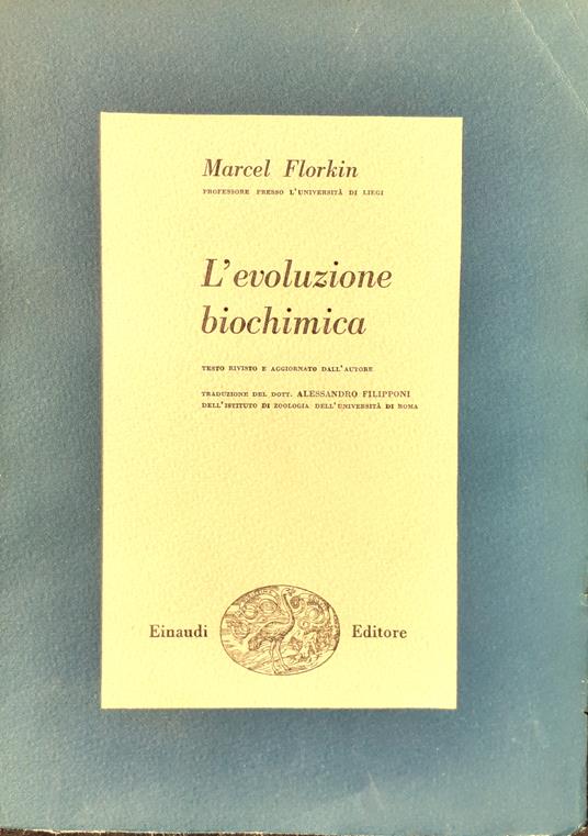 L' evoluzione biochimica. Testo rivisto e aggiornato dell'Autore - Marcel Florkin - copertina