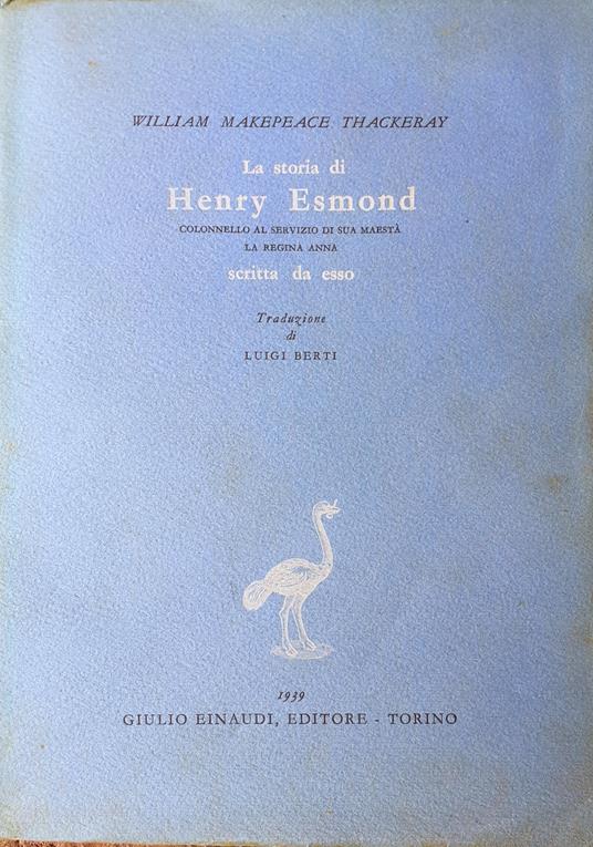 La storia di Henry Esmond Colonnello al servizio di sua Maestà la Regina Anna scritta da esso - William Makepeace Thackeray - copertina