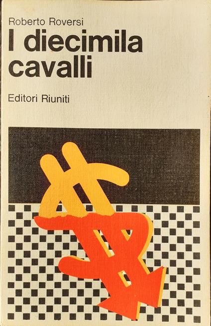 I diecimila cavalli - Roberto Roversi - copertina
