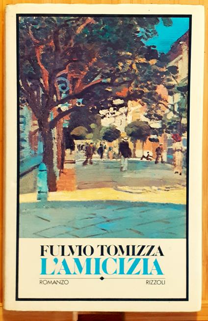 L' amicizia - Fulvio Tomizza - copertina