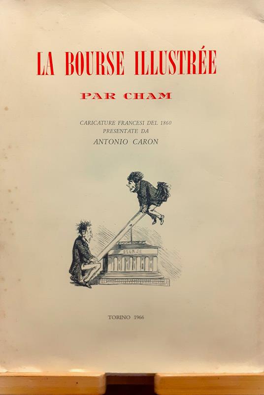 La bourse illustrèe par Cham. Caricature francesi del 1860 - Cham - copertina
