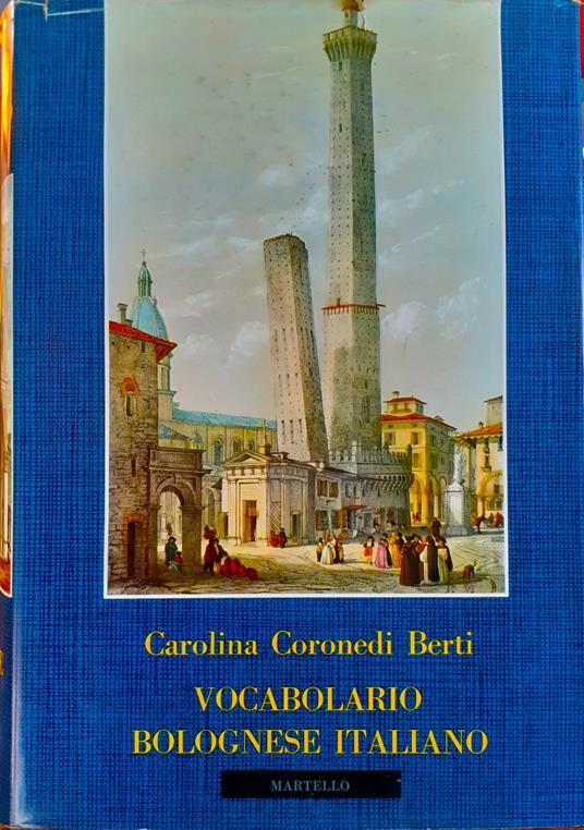 Vocabolario bolognese italiano - Carolina Coronedi Berti - copertina