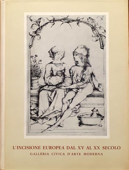 L' incisione europea dal XV al XX secolo - copertina