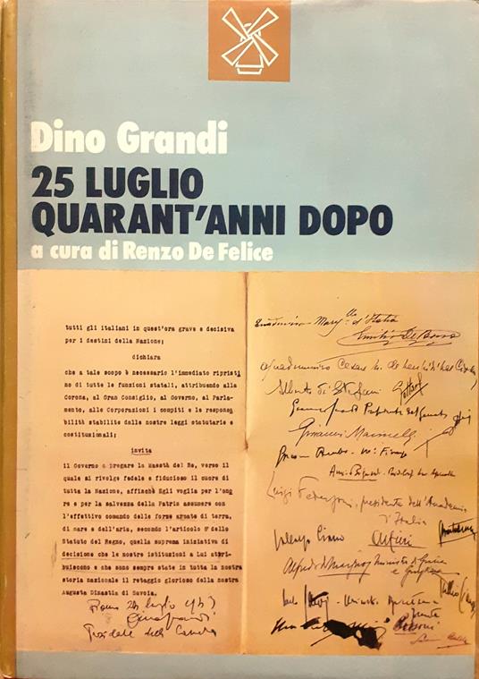 25 luglio. Quarant'anni dopo - Dino Grandi - copertina