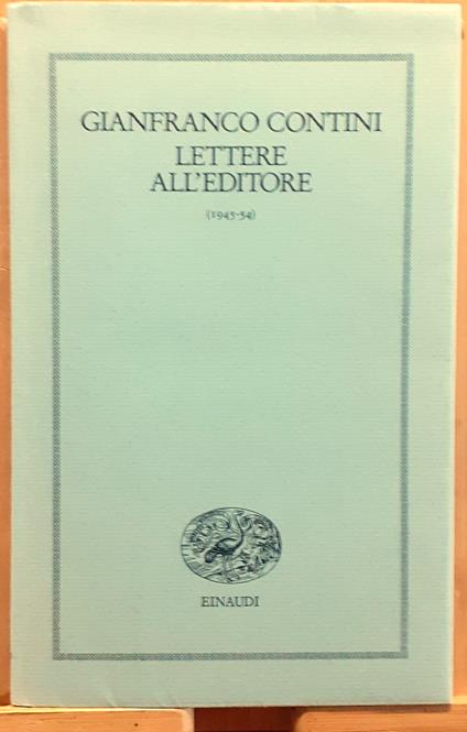 Gianfranco Contini. Lettere all'Editore (1945-54) - Gianfranco Contini - copertina
