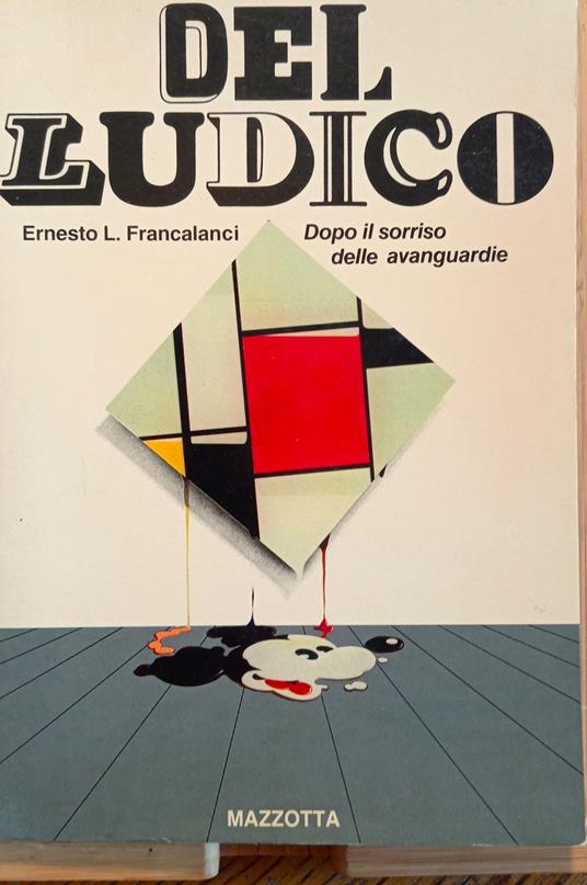 Del ludico. Dopo il sorriso delle avanguardie - Ernesto L. Francalanci - copertina