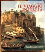 Il viaggio in Italia. Storia di una grande tradizione culturale dal XVI al XIX secolo