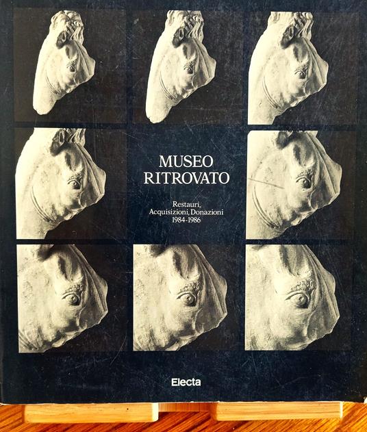 Museo ritrovato. Restauri, Acquisizioni, Donazioni, 1984-1986 - copertina
