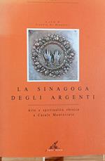 La Sinagoga degli argenti. Arte e spiritualità ebraica a Casale Monferrato