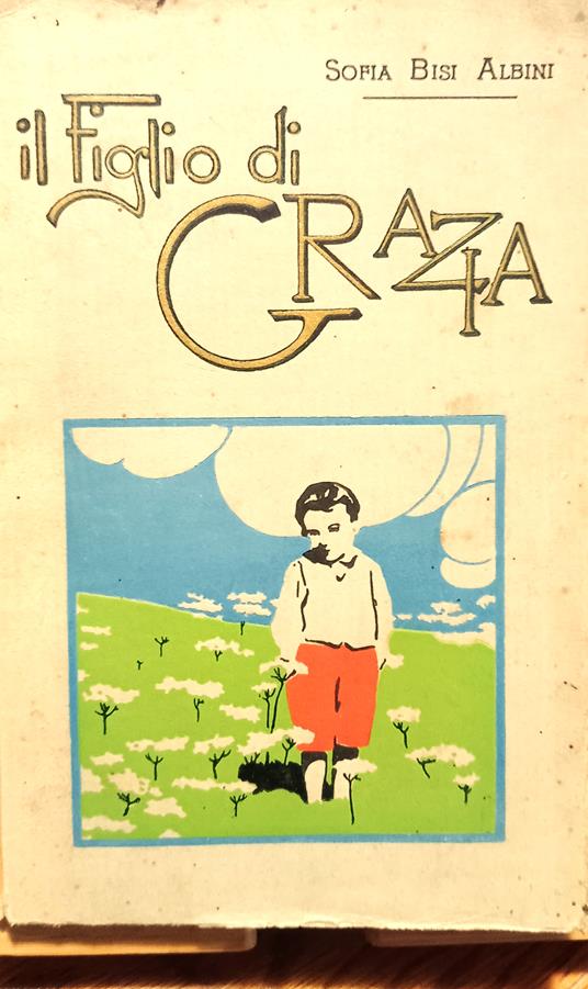 Il Figlio di Grazia - Sofia Bisi Albini - copertina