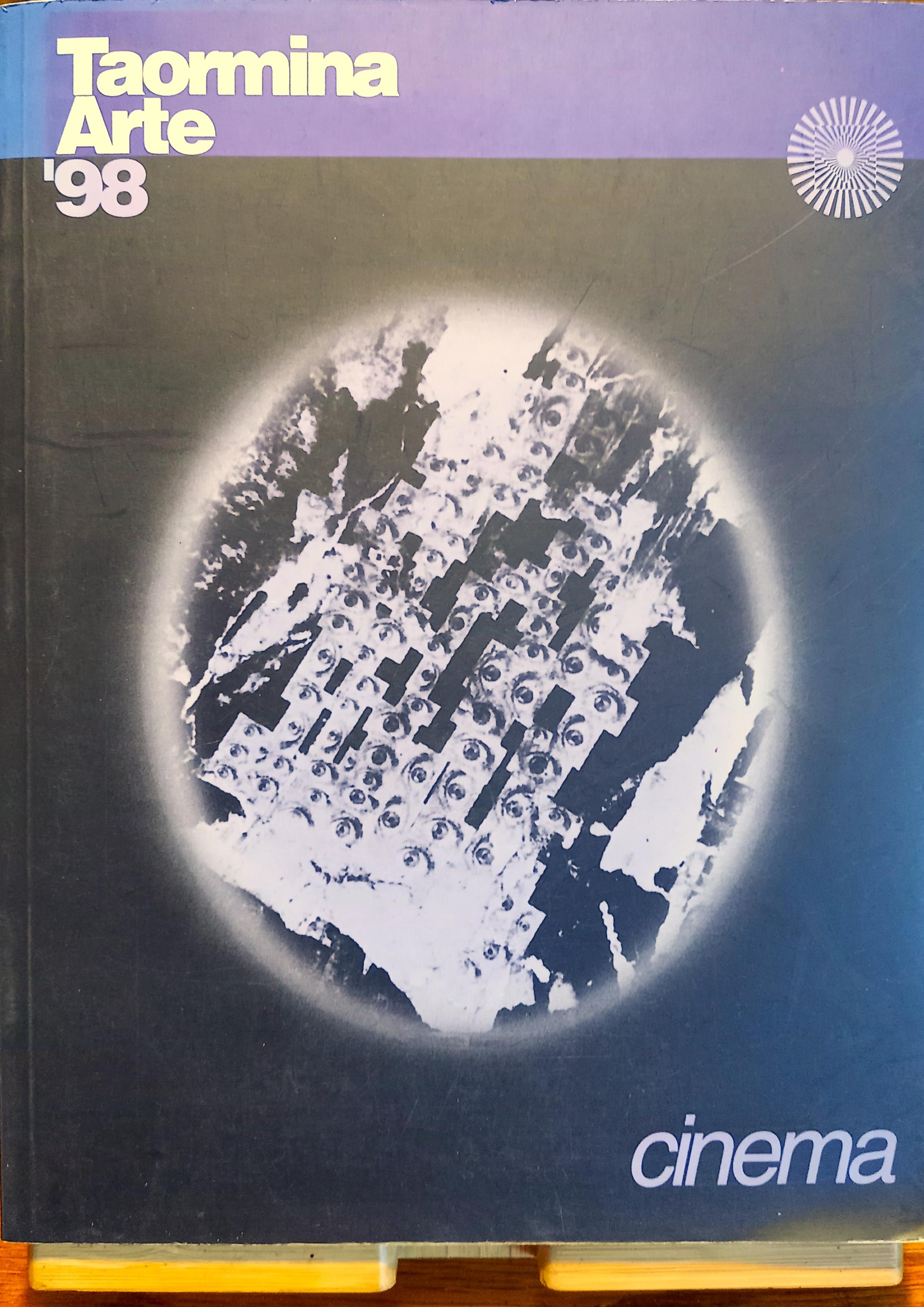 Taormina Arte '98. Cinema: Rassegna Cinematografica Internazionale di Messina e Taormina, XXVIII Festival Internazionale del Cinema di Taormina