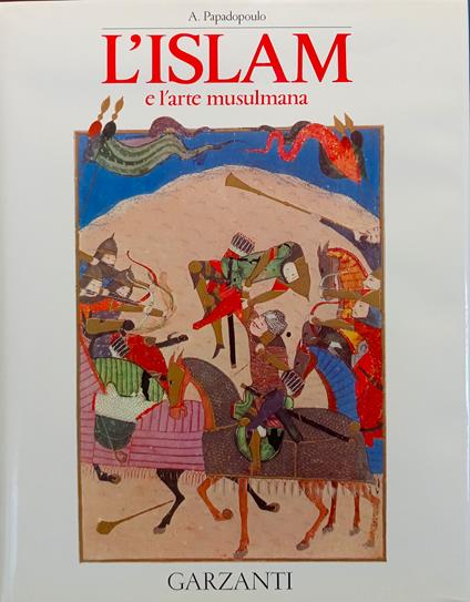 L' Islam e l'arte musulmana - A. Papadopoulo - copertina