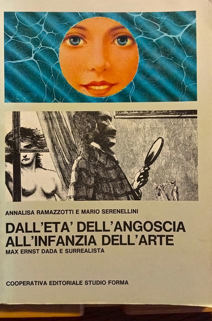 Dall'età dell'angoscia all'infanzia dell'arte. Max Ernst dada e surrealista - Annalisa Ramazzotti - copertina