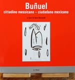 Buñuel. Cittadino messicano - ciudadano mexicano