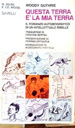Questa terra è la mia terra. Il romanzo autobiografico di un intellettuale ribelle