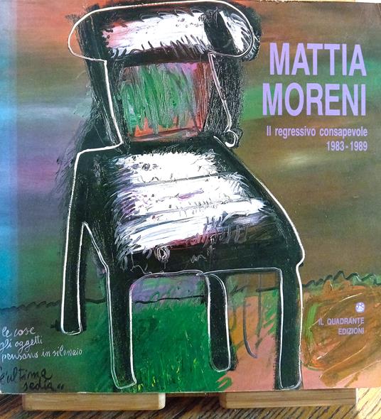 Mattia Moreni. Il regressivo consapevole: 1983-1989 - copertina