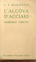 L' alcòva d'acciaio. Romanzo vissuto