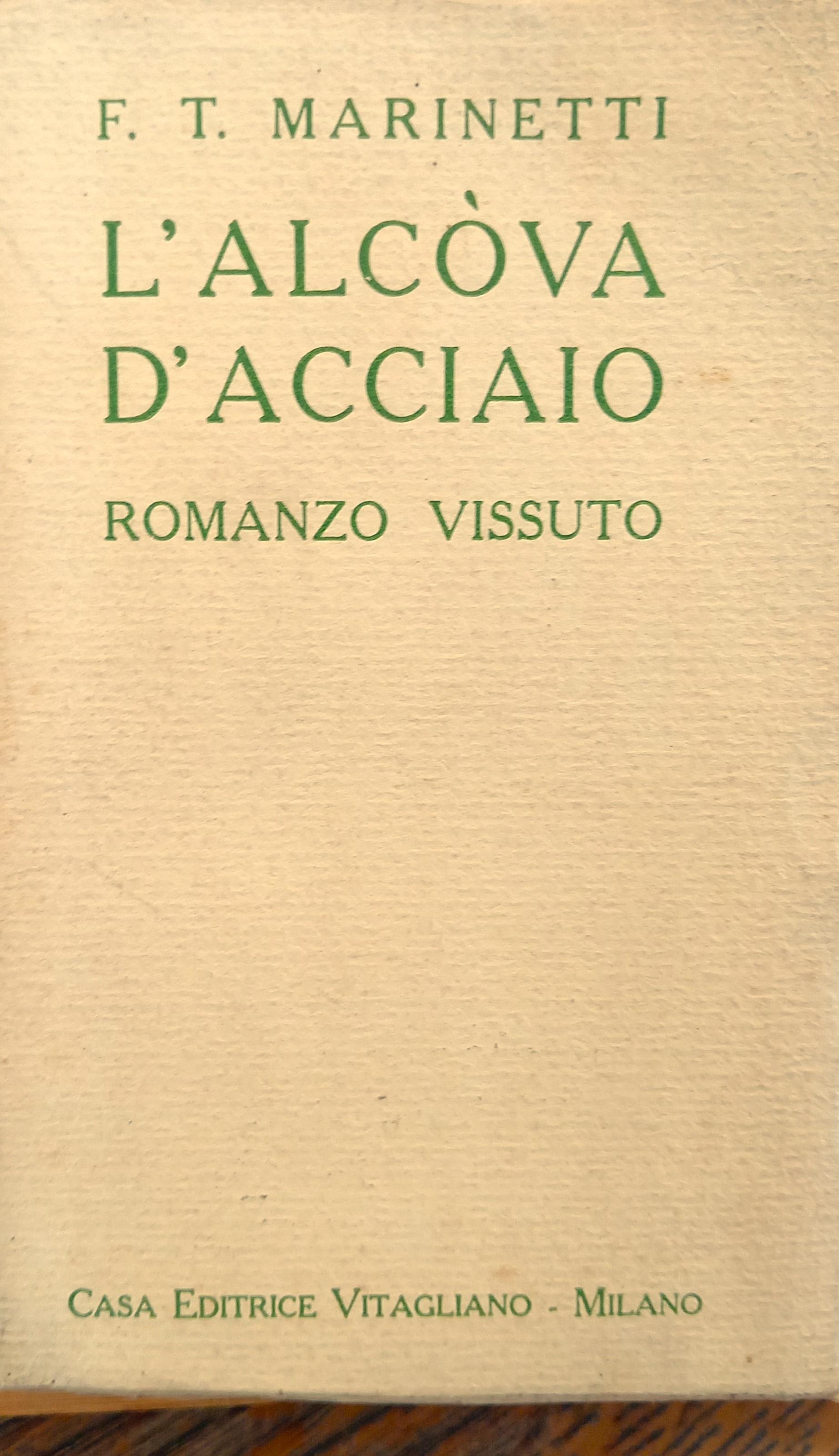 L' alcòva d'acciaio. Romanzo vissuto