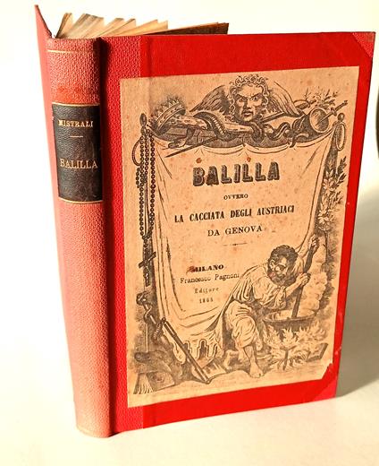 Balilla ovvero la cacciata degli austriaci da Genova. Romanzo storico - Franco Mistrali - copertina