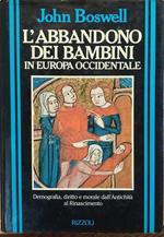 L' abbandono dei bambini in Europa occidentale. Demografia, diritto e morale dall'Antichità al Rinascimento