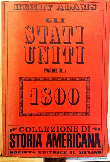 Gli Stati Uniti nel Milleottocento / Gli Stati Uniti nel 1800 - Henry Adams - copertina