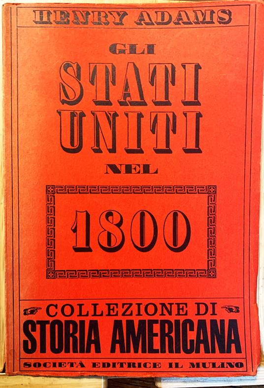 Gli Stati Uniti nel Milleottocento / Gli Stati Uniti nel 1800 - Henry Adams - copertina