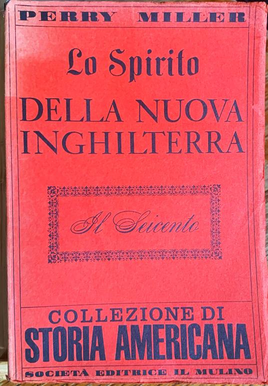 Lo spirito della Nuova Inghilterra. Il Seicento - Perry Miller - copertina