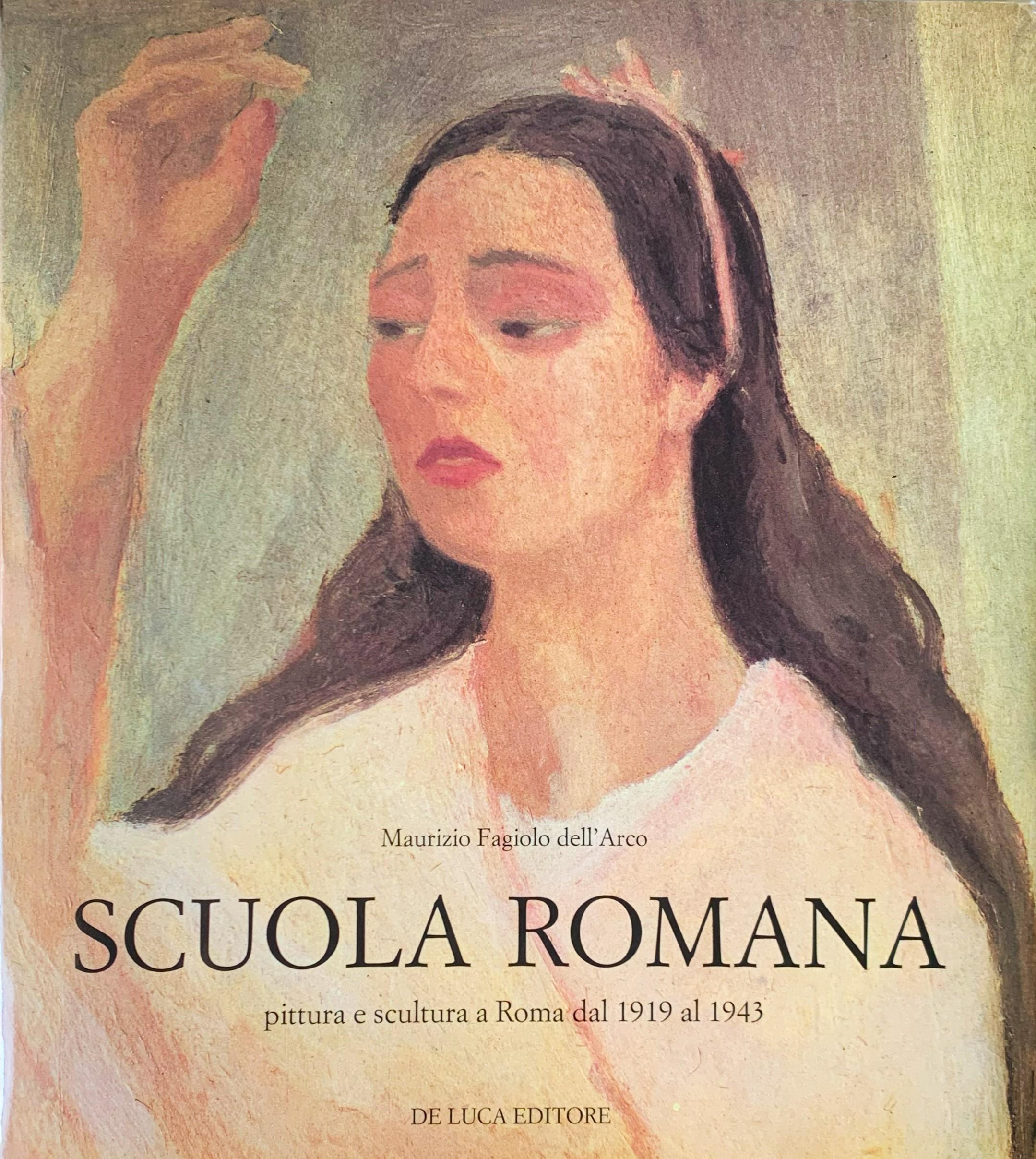 Scuola romana: pittura e scultura a Roma dal 1919 al 1943