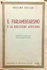 Il parlamentarismo e la questione africana. Aspetti della vita politica italiana all'epoca della prima guerra d'Africa