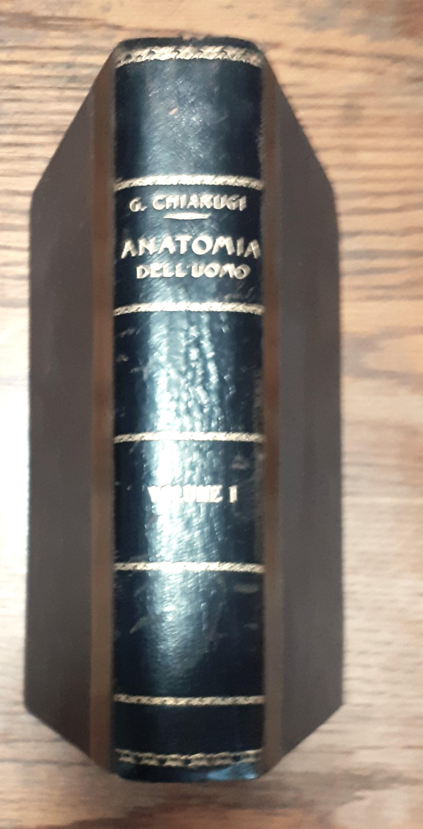 Istituzioni di anatomia dell'uomo. Volume primo. Introduzione - anatomia generale - embriogenia - anatomia sistematica: apparecchio tegumentario - apparecchio scheletrico