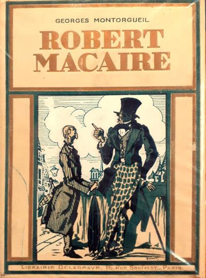 La vie extraordinaire de Robert Macaire - Georges Montorgueil - copertina