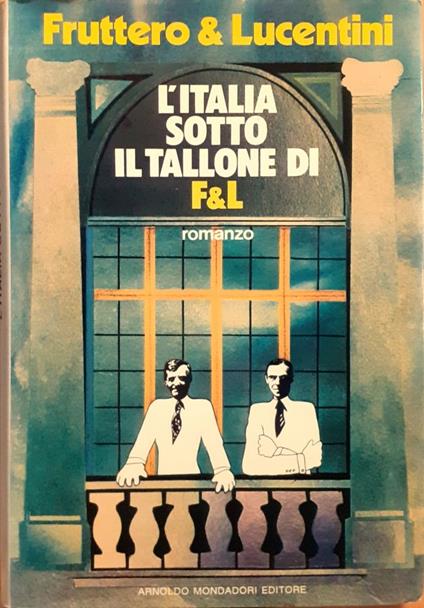 L' Italia sotto il tallone di F&L. Romanzo - Carlo Fruttero - copertina