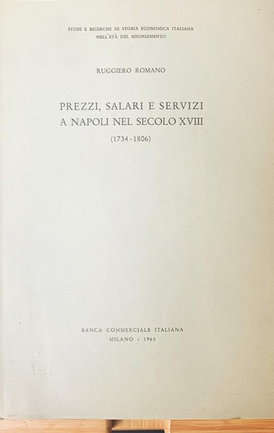 Prezzi, salari e servizi a Napoli nel secolo XVIII (1734-1806) - Ruggiero Romano - copertina