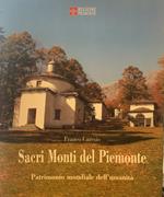 Sacri Monti del Piemonte. Patrimonio mondiale dell'umantà/ Holy Mounts of Piedmont. World Heritage Sites