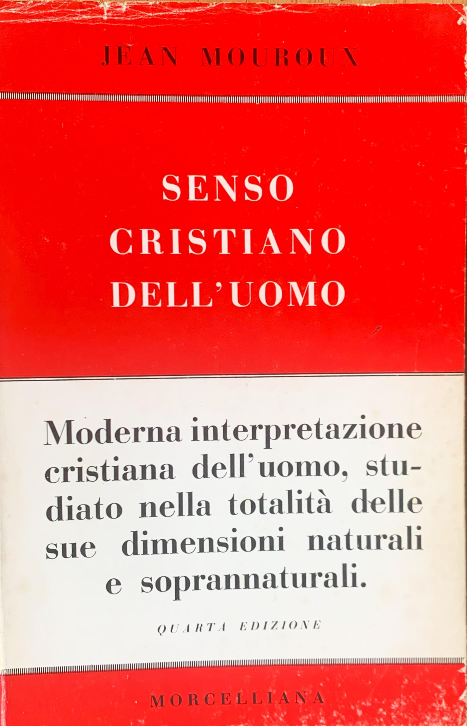 Senso cristiano dell'uomo. Moderna interpretazione dell'uomo, studiato nella totalità delle sue dimensioni naturali e soprannaturali