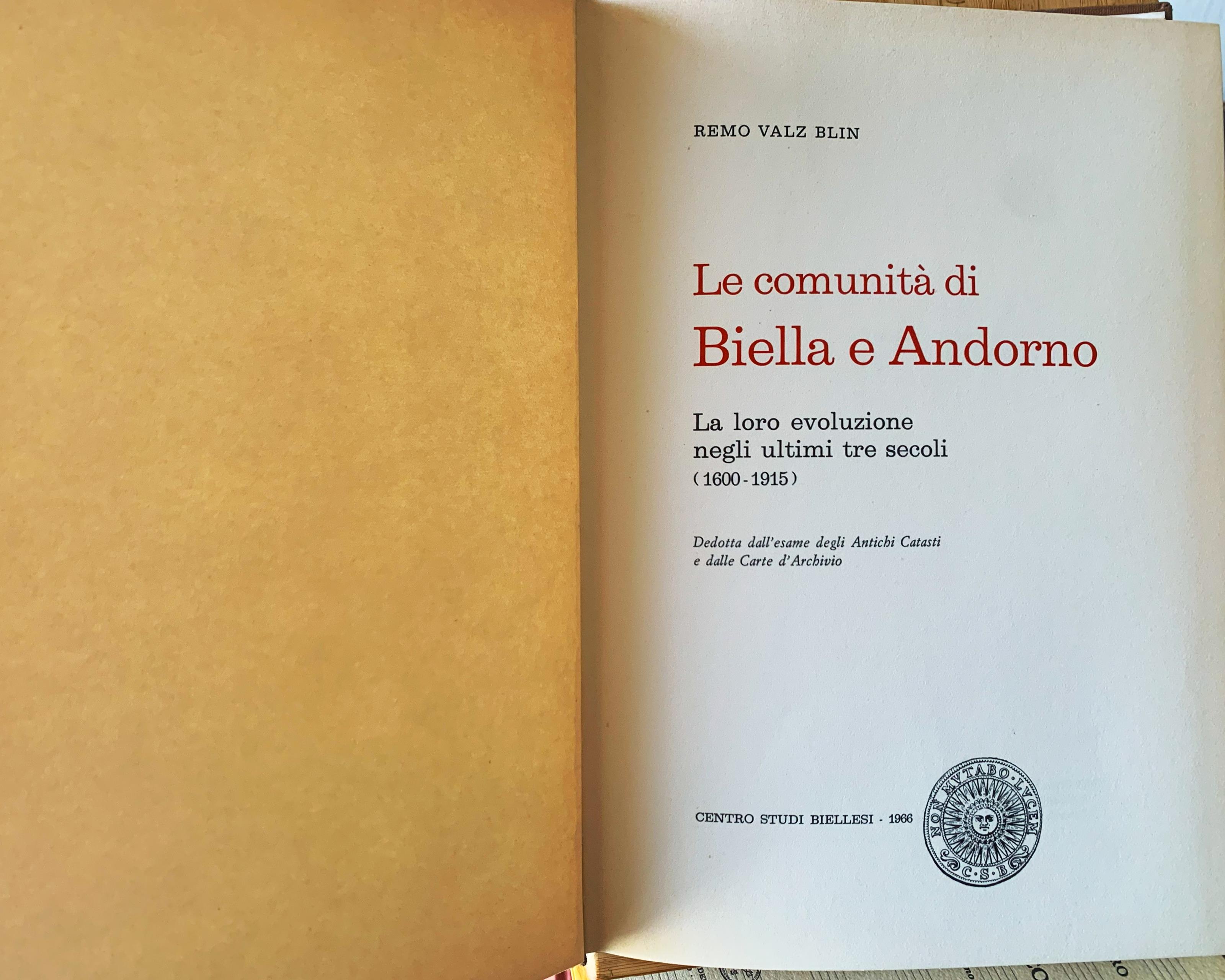 Le comunità di Biella e Andorno. La loro evoluzione negli ultimi tre secoli (1600-1915) dedotta dall'esame degli Antichi Catasti e dalle Carte d'Archivio