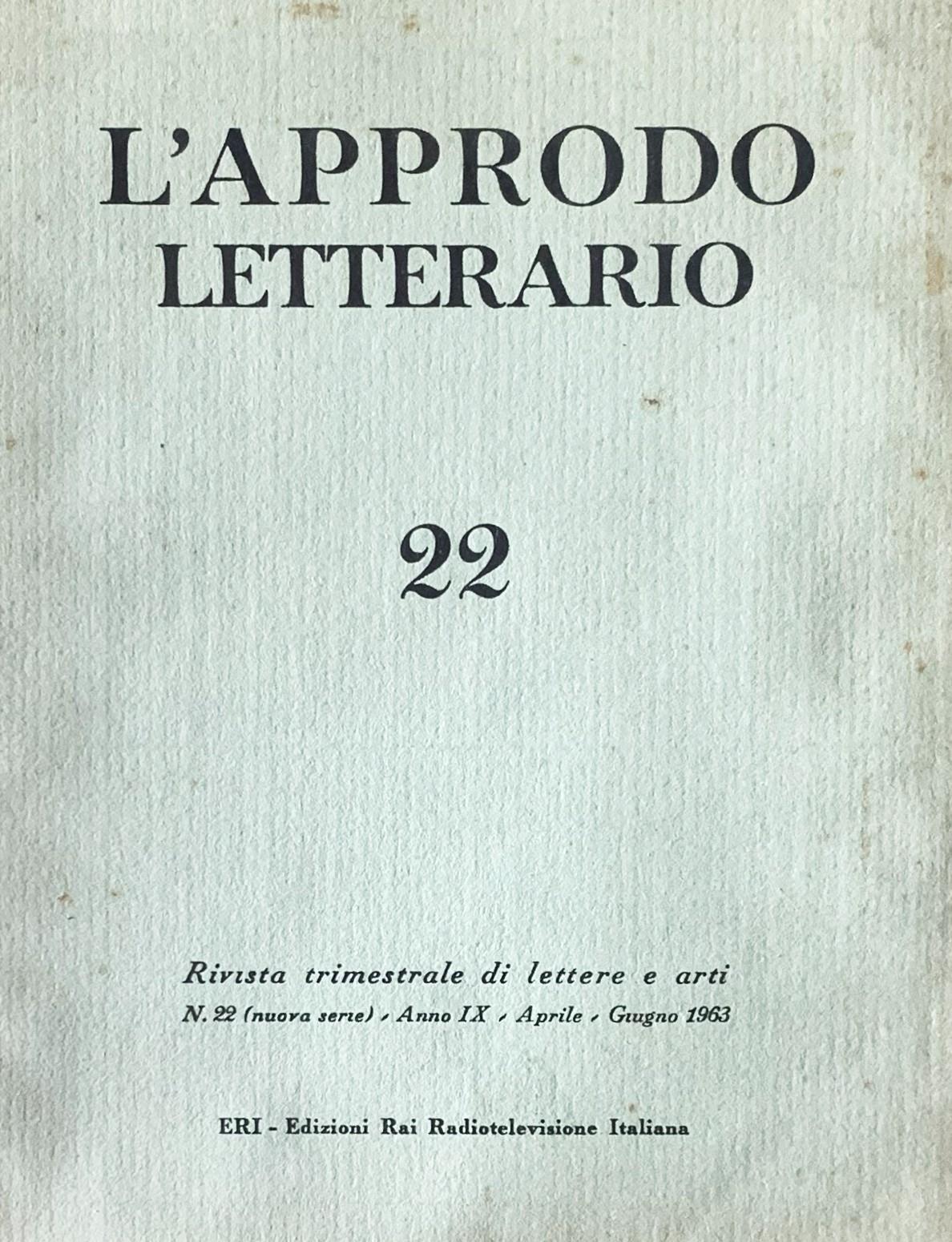 L' approdo letterario. Rivista trimestrale di lettere e arti (N. 22 (nuova serie) / Anno IX / Aprile/Giugno 1963)