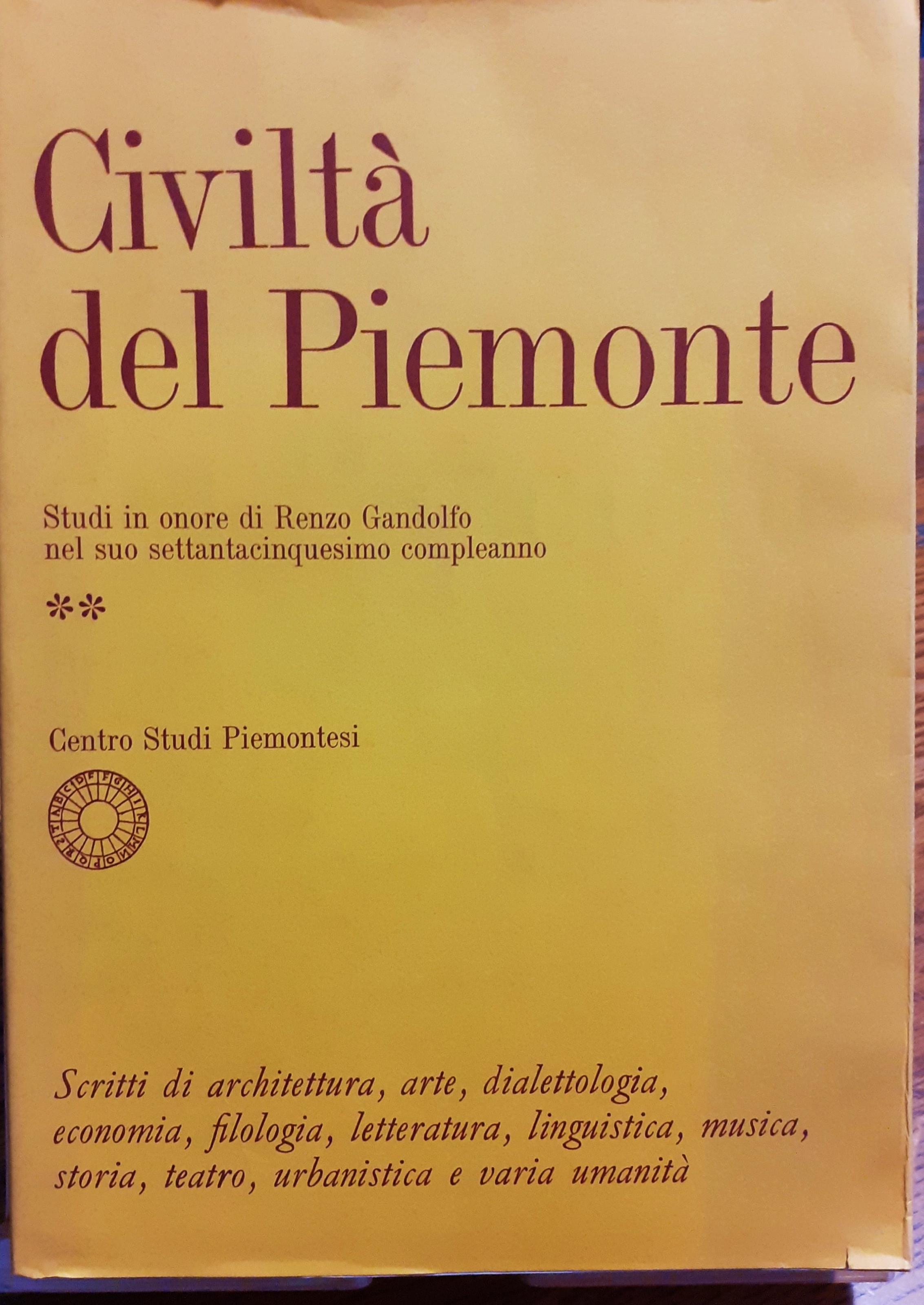 Civiltà del Piemonte. Studi in onore di Renzo Gandolfo nel suo settantacinquesimo compleanno **