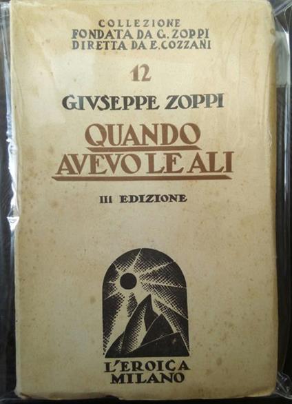 Quando avevo le ali "Collezione montagna" L'Eroica 1943 - Giuseppe Zoppi - copertina