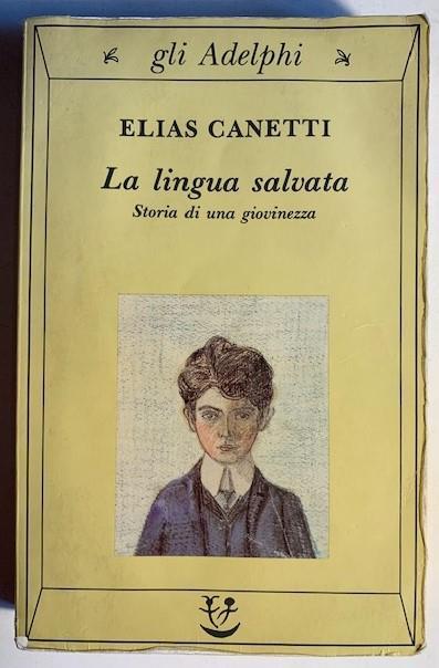 La lingua salvata. Storia di una giovinezza - Elias Canetti - copertina