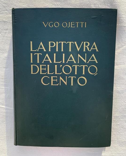 La pittura italiana dell'Ottocento - Ugo Ojetti - copertina